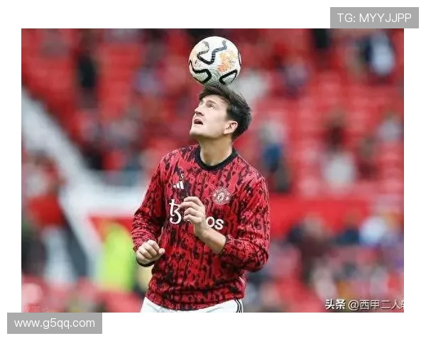 马奎尔:失去队长后仍全力以赴